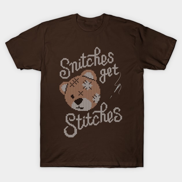 Snitches Get Stitches T-Shirt by CPdesign